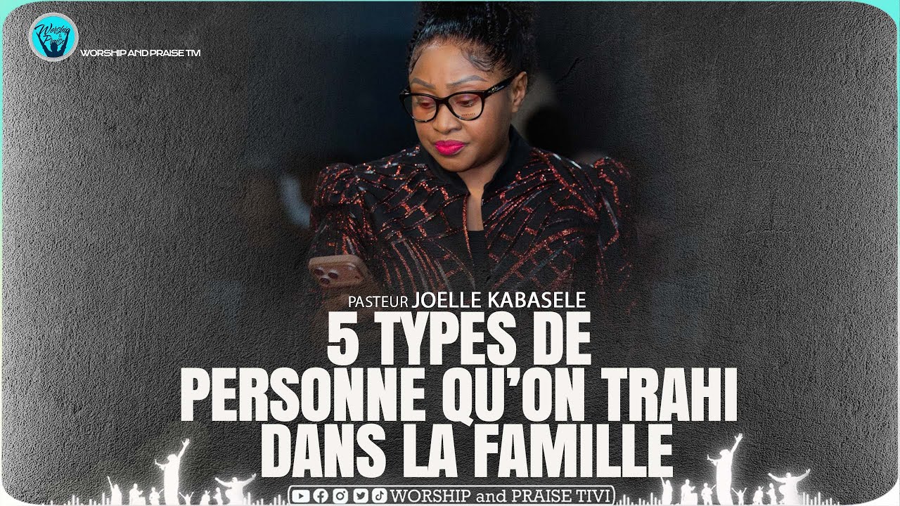 Pasteur joelle kabasele   Les 5 types des personnes qu'on trahi generalement dans la famille