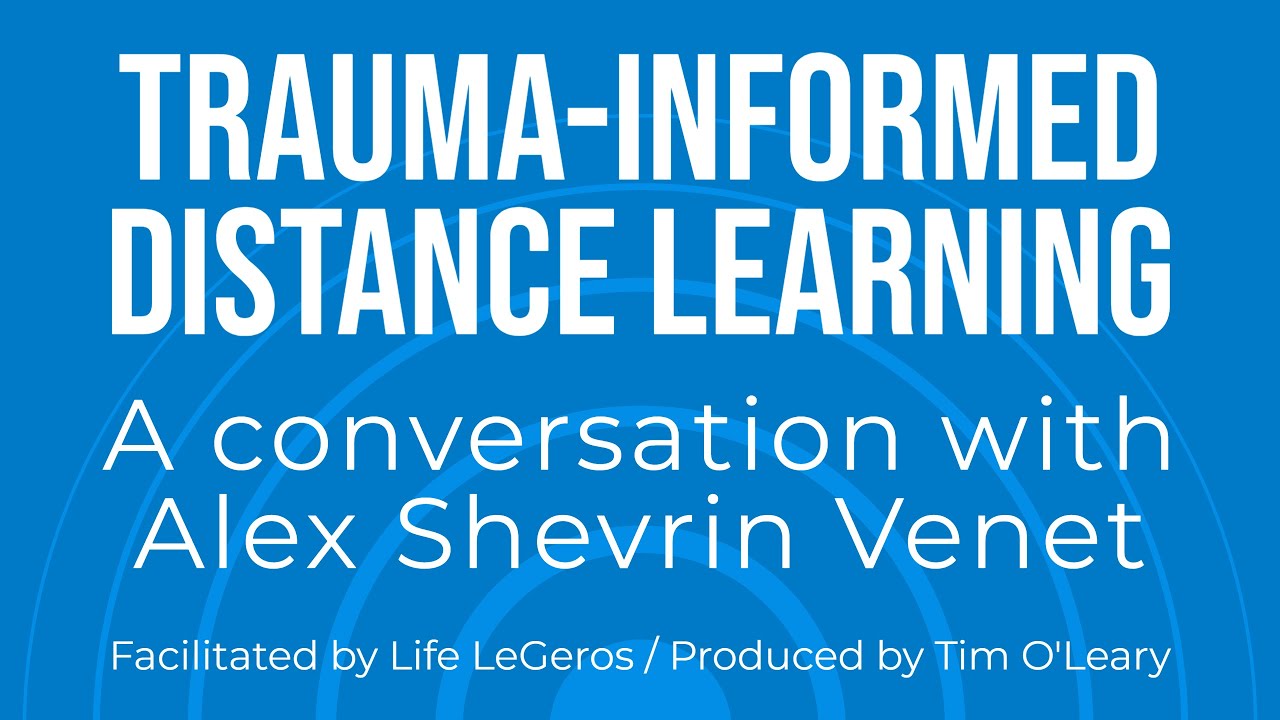 Lunch & Learn with Alex Shevrin Venet:  Trauma-Informed Distance Learning