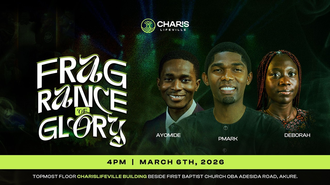 FRAGRANCE OF GLORY || 06-03-2026 || CHARIS LIFEVILLE CHURCH