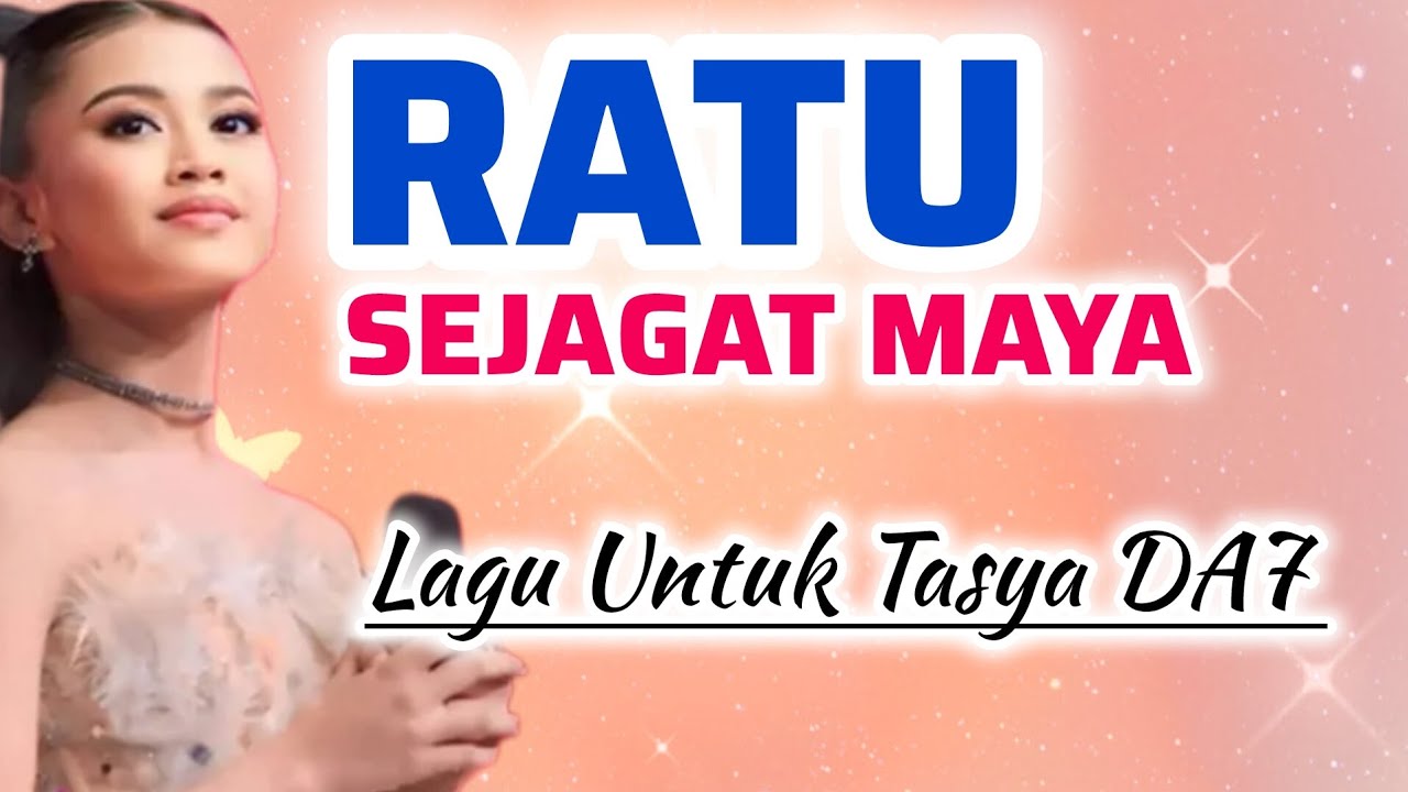Lagu TerBAIK Buat Tasya DA7 Ratu Sejagat Maya