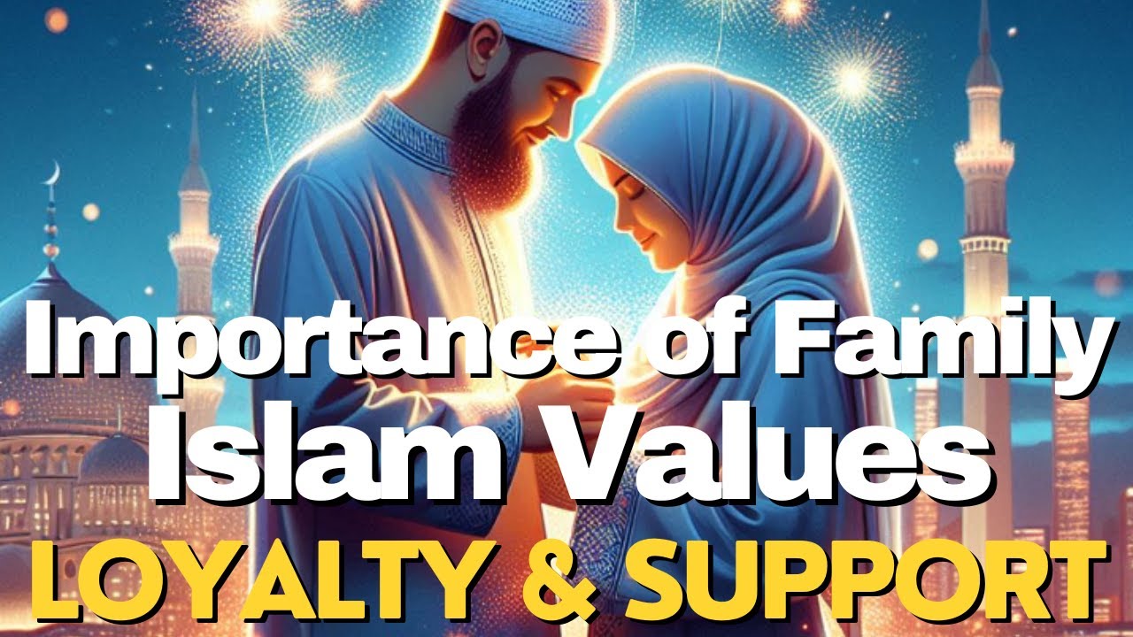 Important FAMILY Values, Loyalty & Support &ndash; Islam Teachings #islam #family #muslim #loyalty