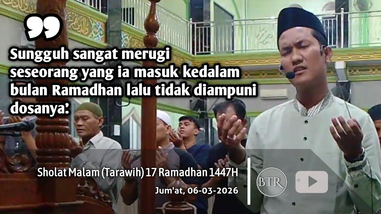 Sholat Malam (Tarawih) 17 Ramadhan 1447H | Jum'at, 06-03-2026