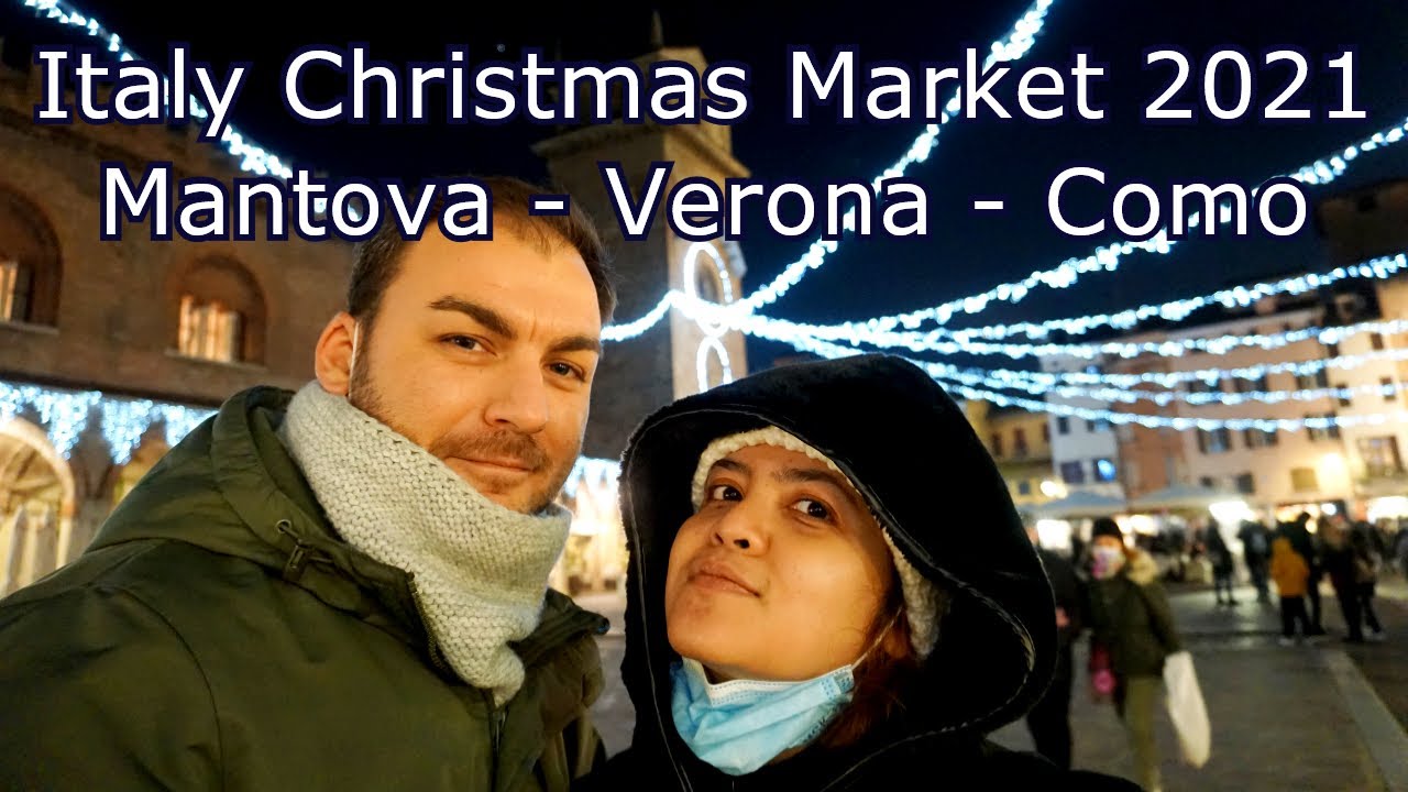 Italy Christmas Market 2021 - Mantova, Verona and Como