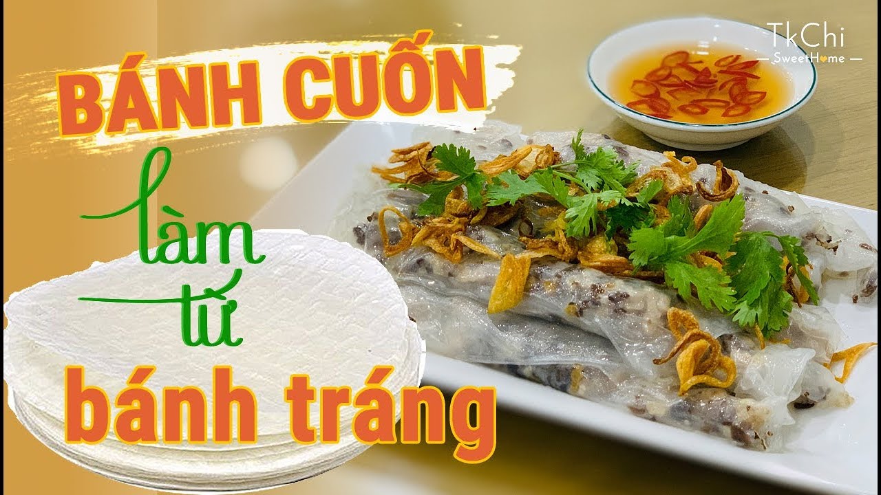LÀM BÁNH CUỐN CẤP TỐC CỰC NGON TỪ BÁNH TRÁNG I Không cần pha bột