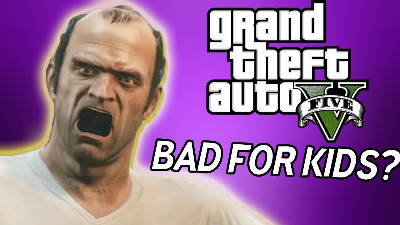 Is GTA 5 BAD For KIDS? - Is Grand Theft Auto BAD For Children?