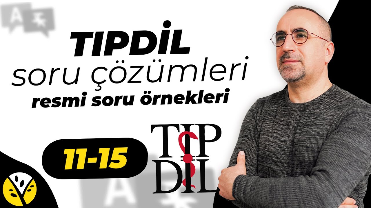 Tıpdil &Ouml;rnek Soru &Ccedil;&ouml;z&uuml;mleri I 11-15. Sorular  I Yıldızg&ouml;ren Global