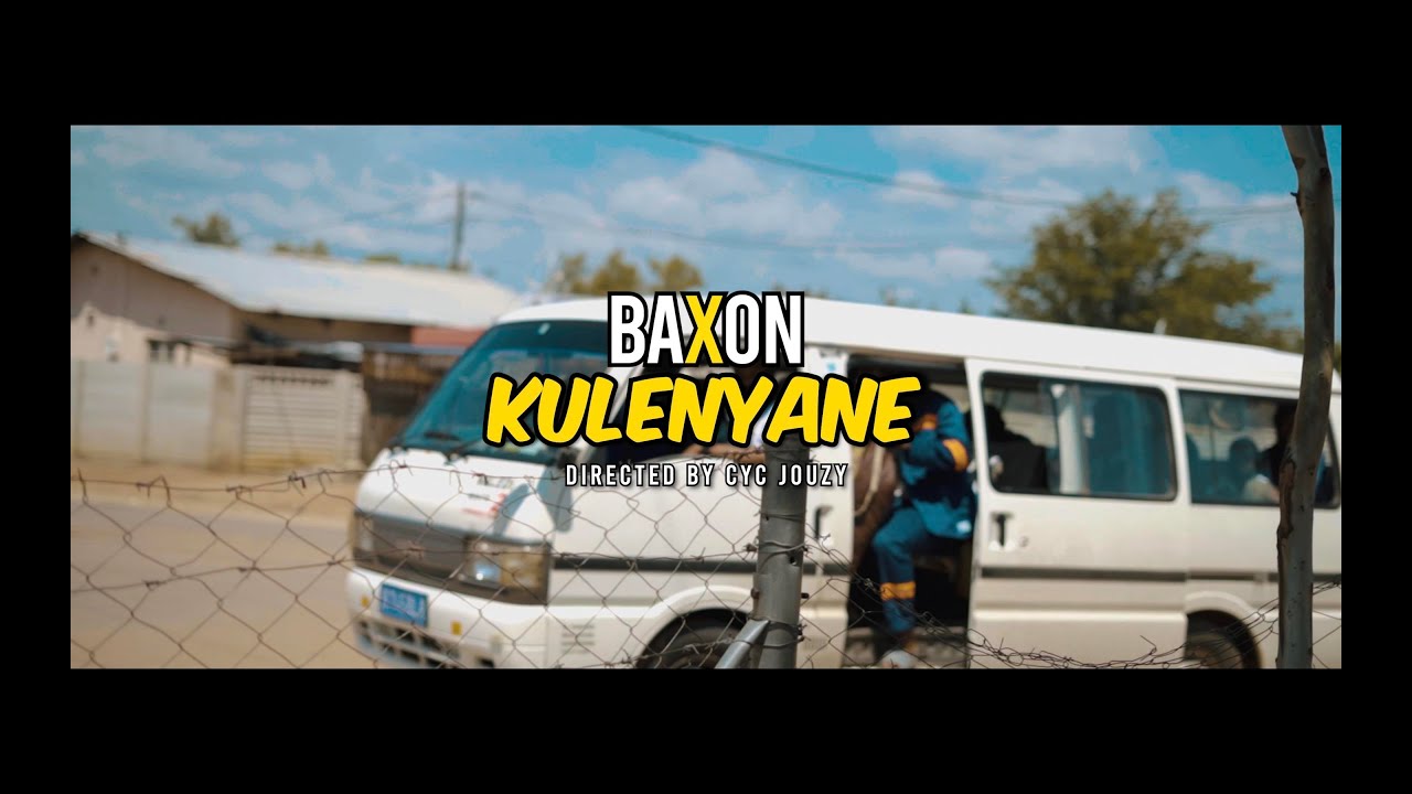 BAXON - Kulenyane (Directed by Cyc Jouzy)