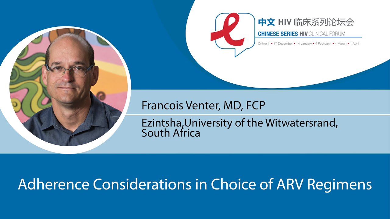 Adherence Considerations in Choice of ARV Regimens | Francois Venter, MD, FCP, PhD