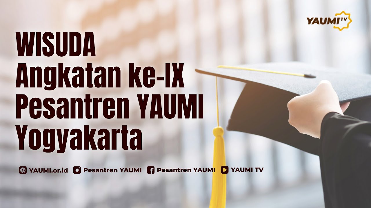 WISUDA ANGKATAN KE-IX PONDOK PESANTREN YAUMI YOGYAKARTA