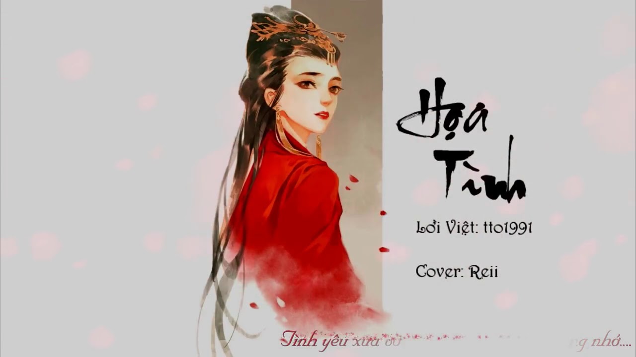 【Quà Tết 2018 #1】 Họa Tình | 画情 | - [Cover lời Việt] - Reii