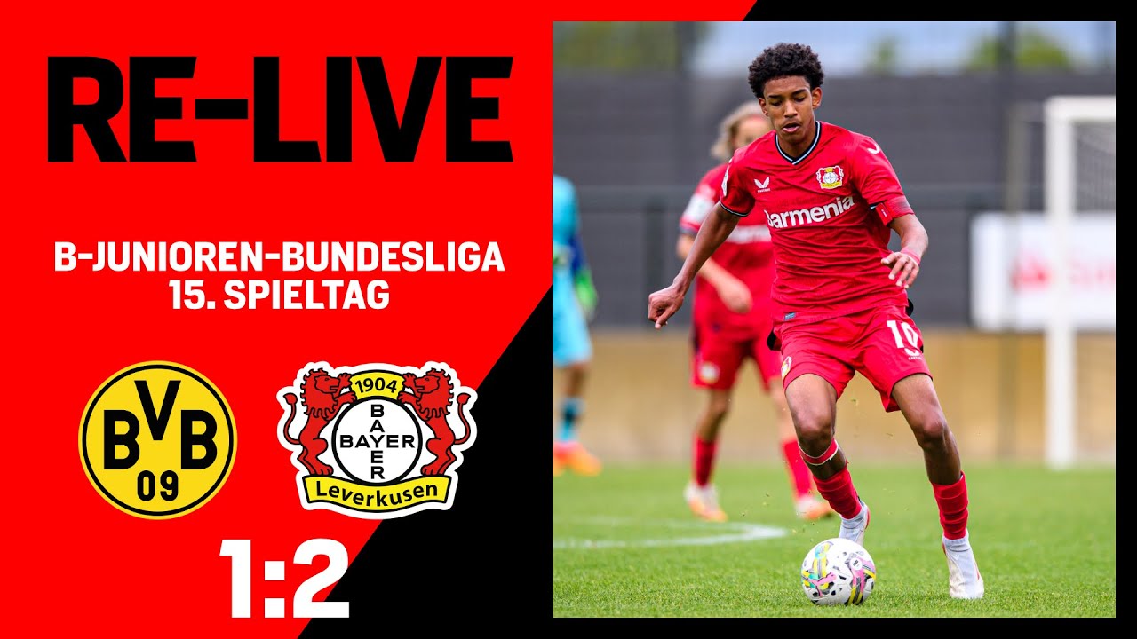 RE-LIVE: Borussia Dortmund U17 🆚 Bayer 04 Leverkusen U17 | B-Junioren-Bundesliga, 15. Spieltag