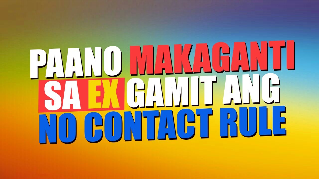 PAANO MAKAGANTI SA EX GAMIT ANG NO CONTACT RULE | The Business
