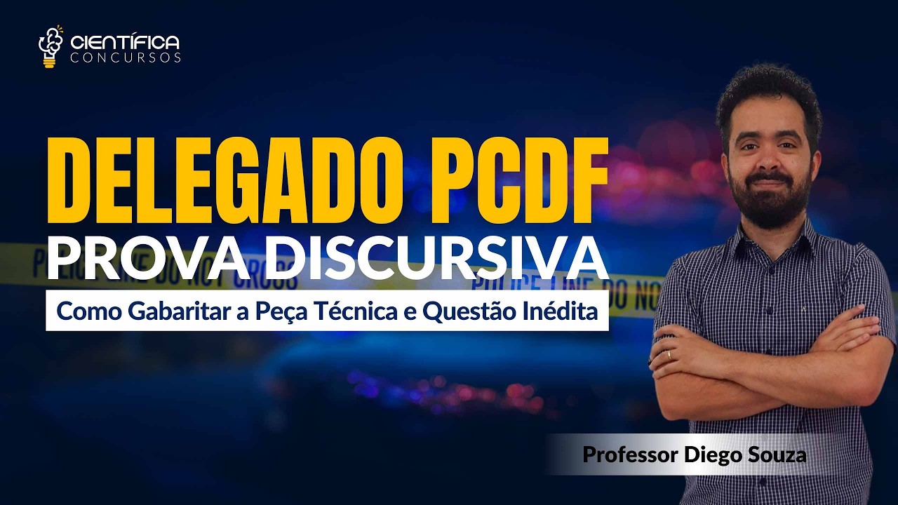 Peça Técnica Delegado PCDF 2026 | Discursiva : Como Gabaritar e Questão Inédita Resolvida