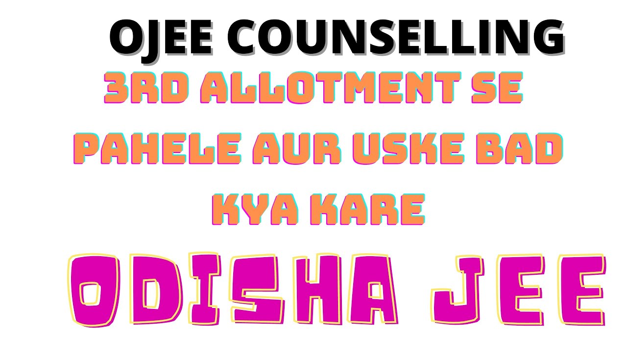 OJEE COUNSELLING 2021| KAISE APNA PASAND KA COLLEGE LE | ODISHA JEE LATEST UPDATE 2021| OJEE 2021