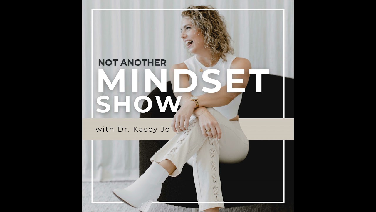 Not Another Mindset Show with Dr. Kasey Jo Orvidas Trailer