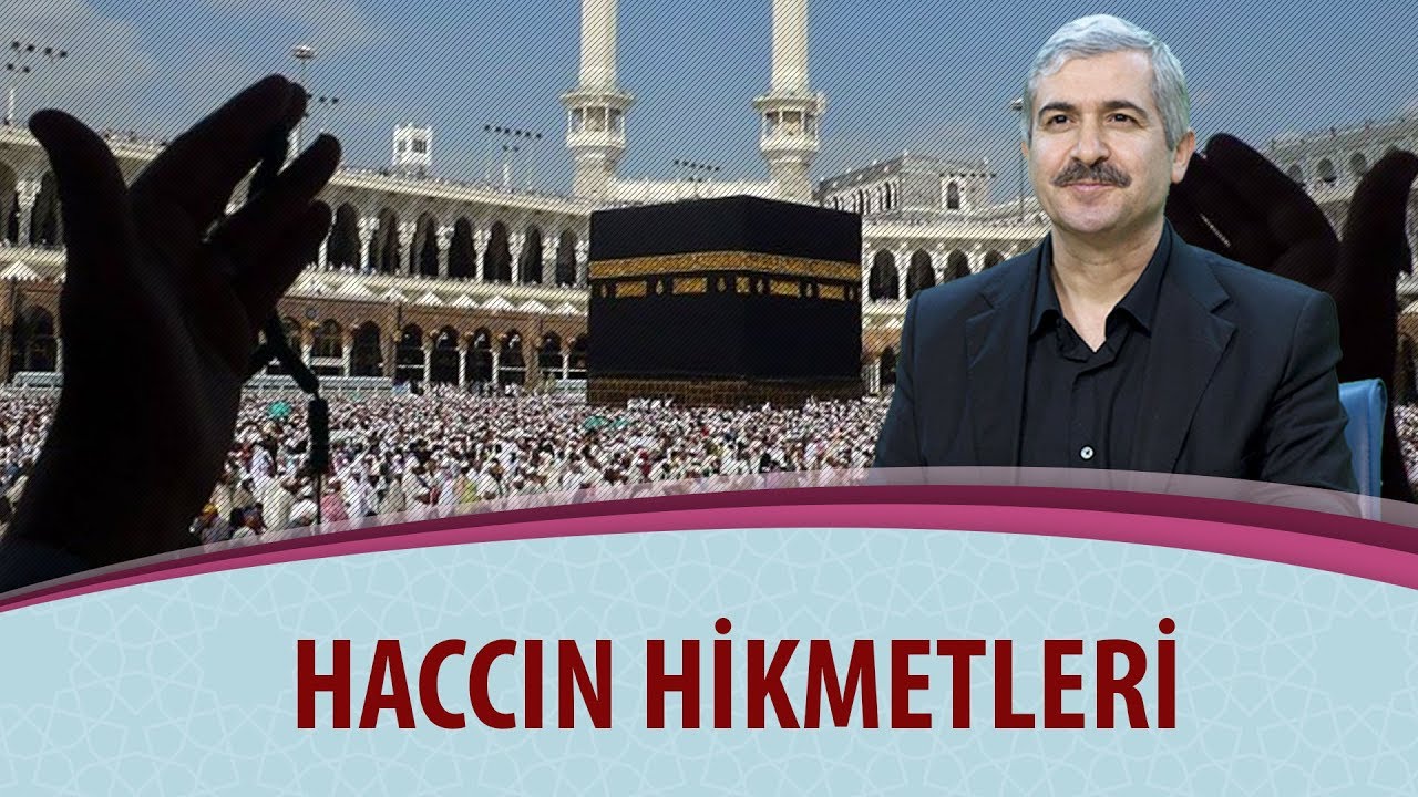 Dr. Burhan SABAZ - Haccın hikmetleri