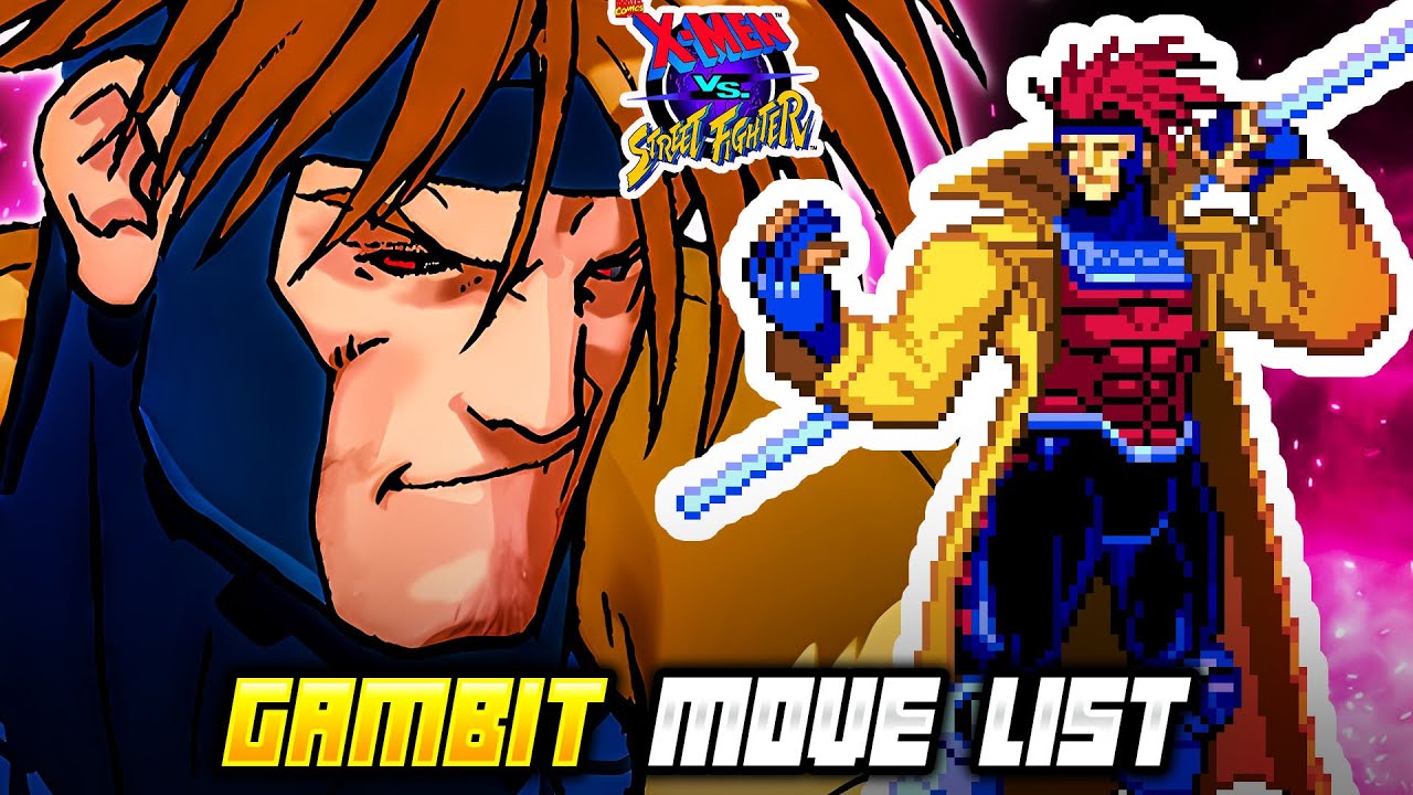 GAMBIT MOVE LIST - X-Men vs. Street Fighter (XvSF)