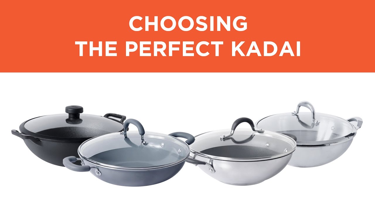 How to Choose the Perfect Kadai? Cast Iron vs Stainless Steel vs Ceramic vs Non Stick Comparison