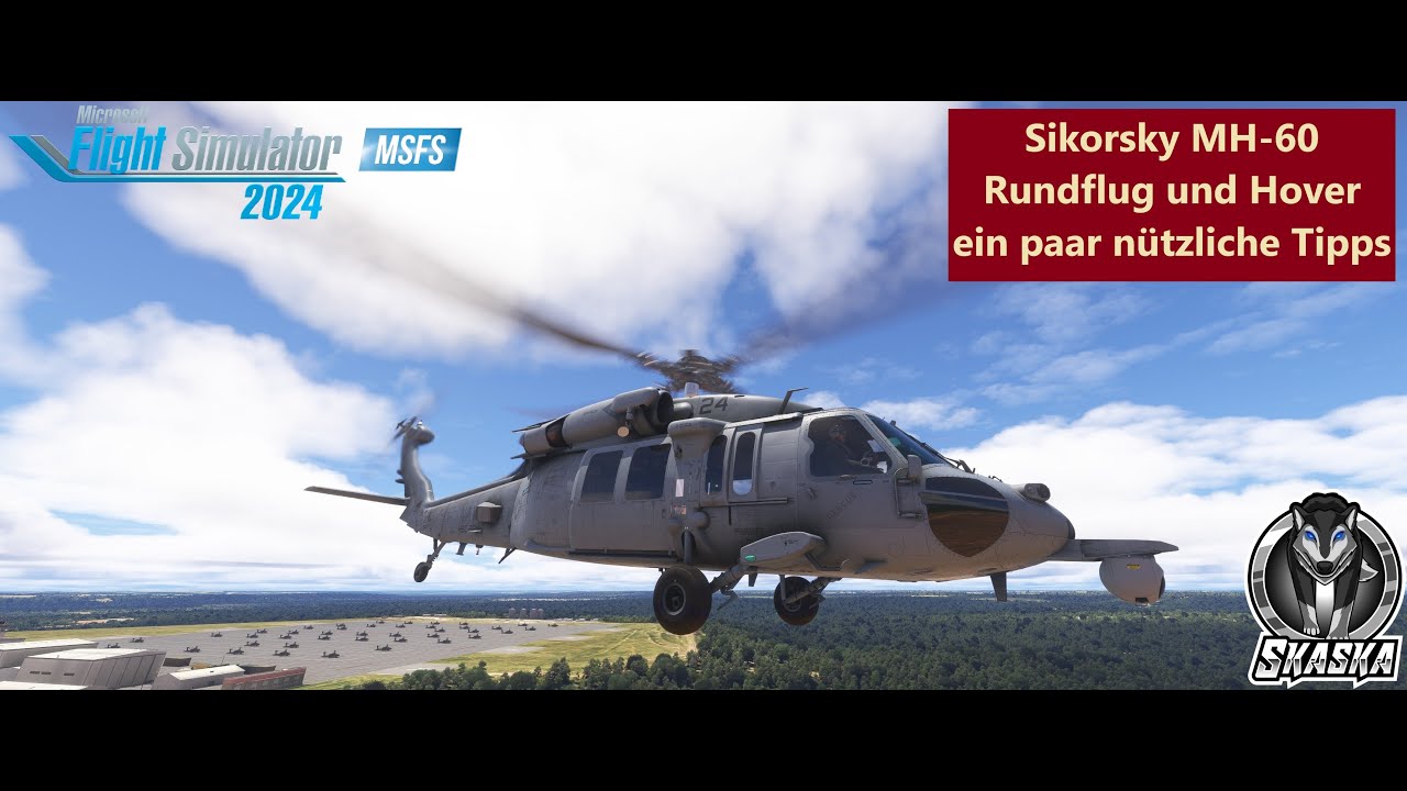 Microsoft Flight Simulator 2024!  - Sikorsky MH 60 - ein paar nützliche Hinweise