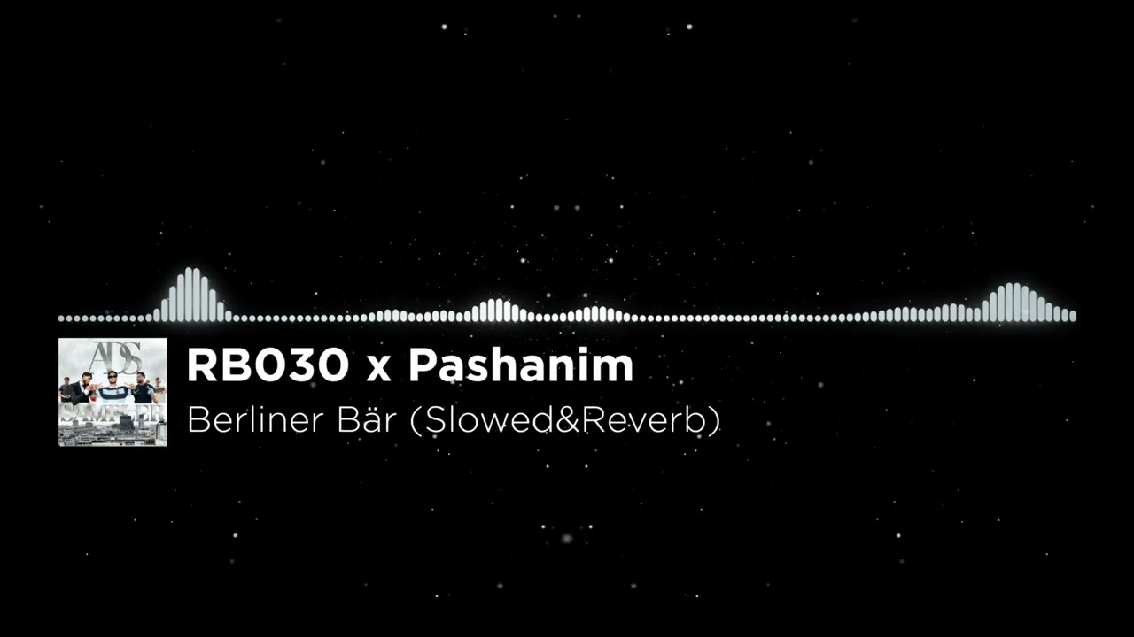 RB030 x Pashanim - Berliner Bär (Slowed&Reverb)