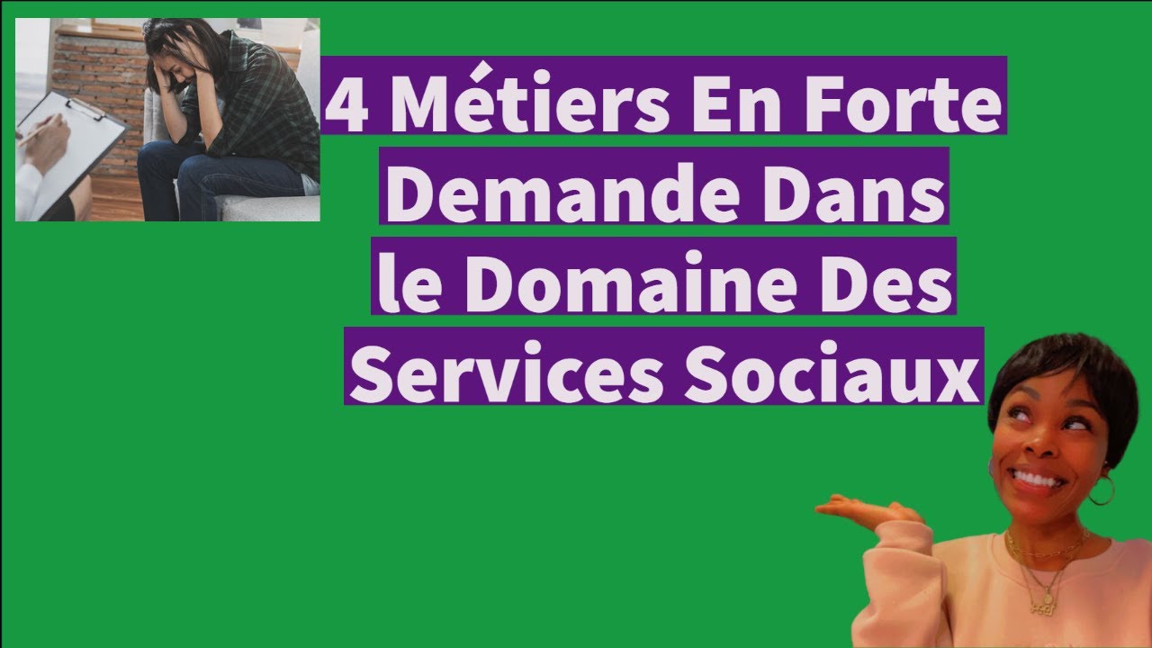 4 Métiers En Forte Demande Dans le Domaine Des Services Sociaux