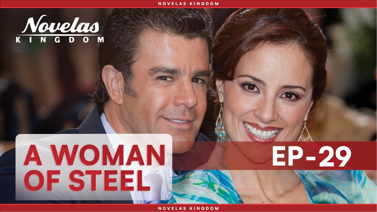 A Woman Of Steel | Episode - 29 | (English Dubbed) Mexican Novela Series