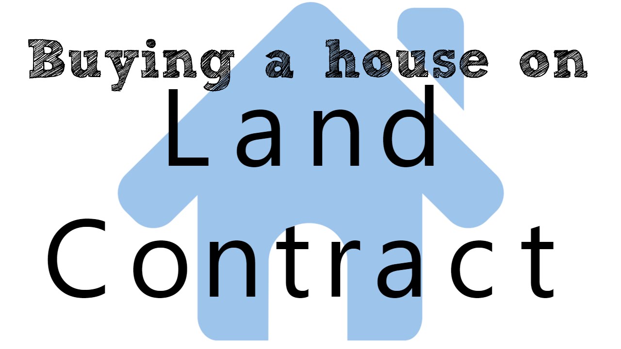 Land Contract | What you need to know now!
