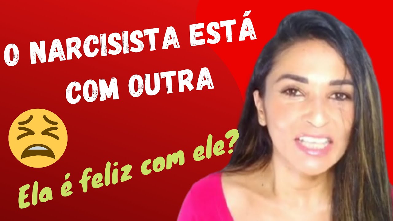 O Narcisista Está com Outra - ELA É FELIZ COM ELE? @psyhelenarodrigues