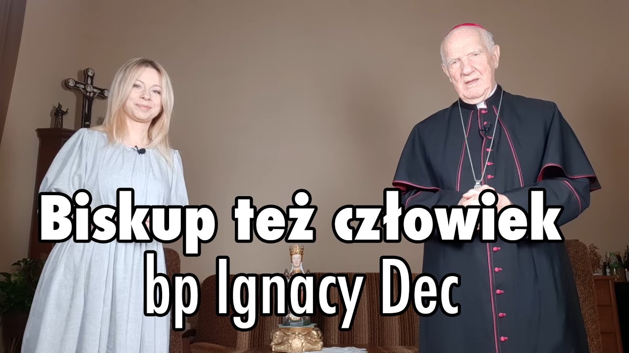 Biskup też człowiek - bp Ignacy Dec