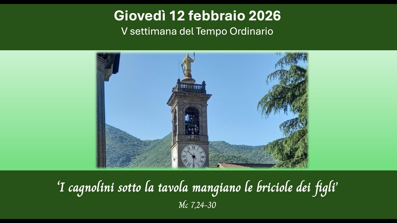 Giovedì 12 febbraio 2026 - S. Messa ore 08.30