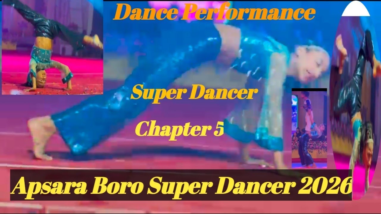 Apsara Boro Super Dancer Chapter 5 || Apsara Boro 🔥🔥 Super Dancer 🔥🔥Dance Performance 🔥🥰 Dancing 🔥🔥🥰