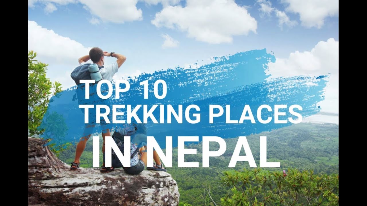 Top 10 Trekking places in NEPAL