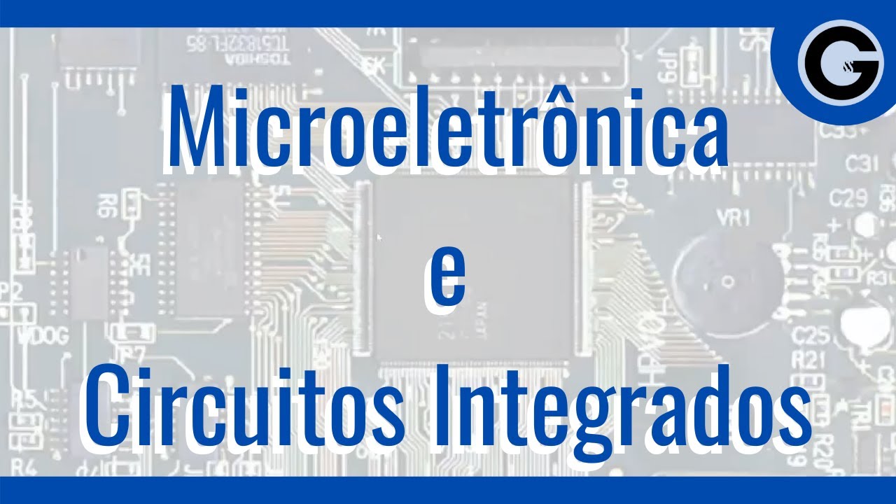 Apresenta&ccedil;&atilde;o Microeletr&ocirc;nica e Circuitos Integrados