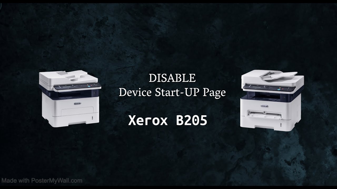 Xerox B205 disable Device Start Up Page (configuration report printing )