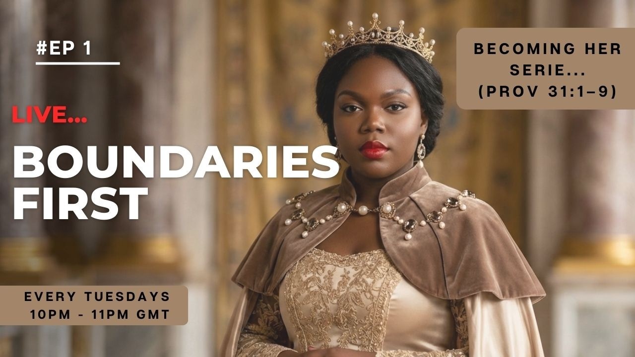 You Can’t Become Her Without Boundaries (Proverbs 31:1–9)