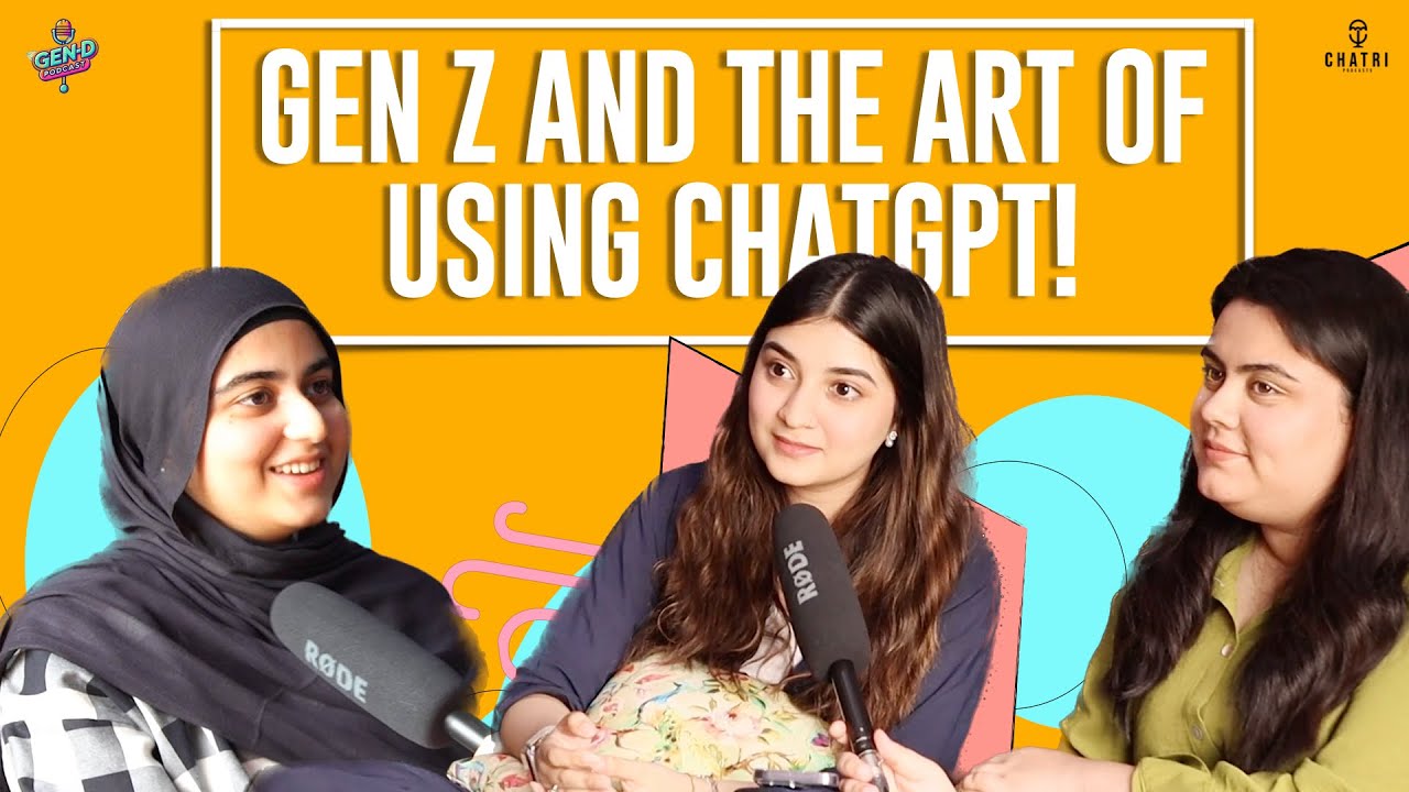GEN Z  AND THE ART OF USING CHATGPT  |  ft. Hareem Ilyas  |  GEN D PODCAST