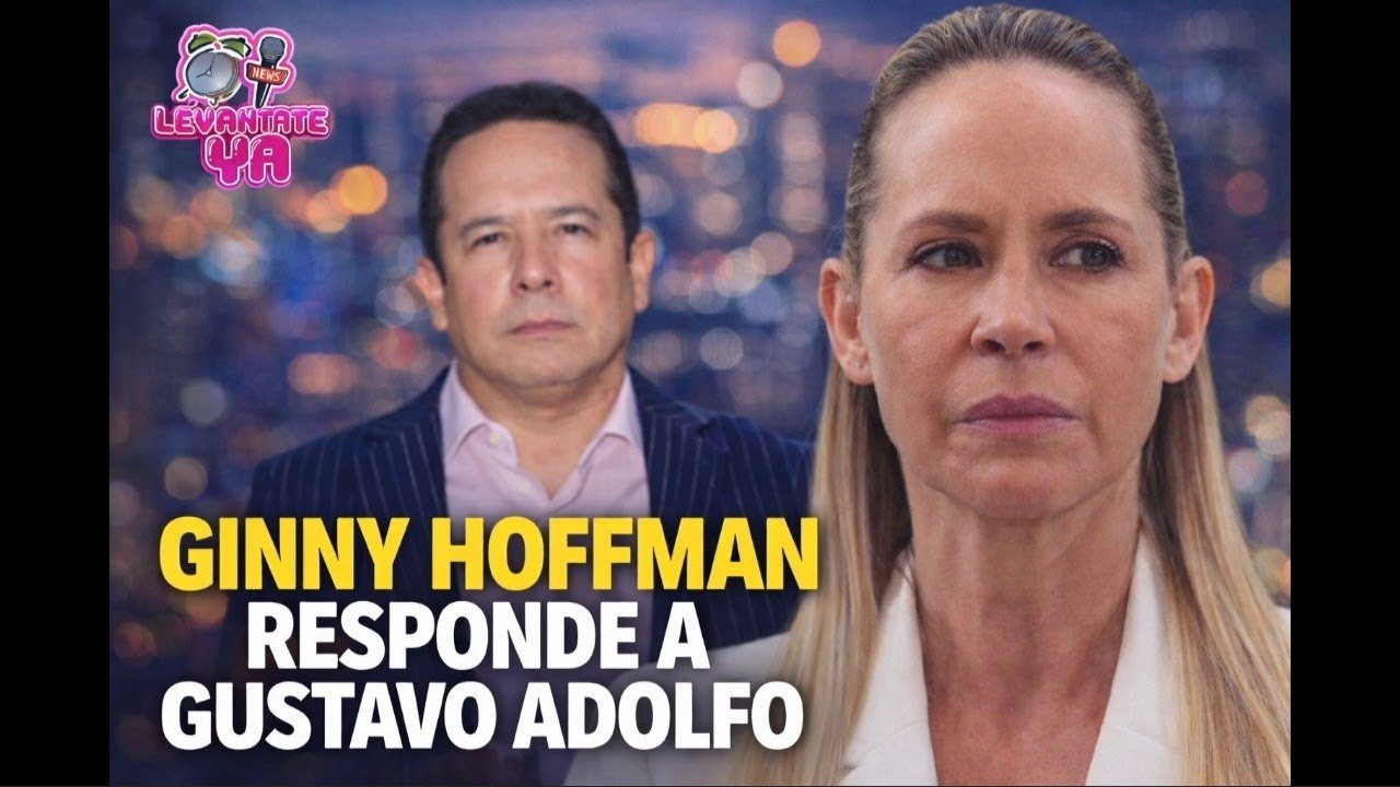 GINNY HOFFMAN REAPARECE Y RESPONDE FUERTE A GUSTAVO ADOLFO INFANTE