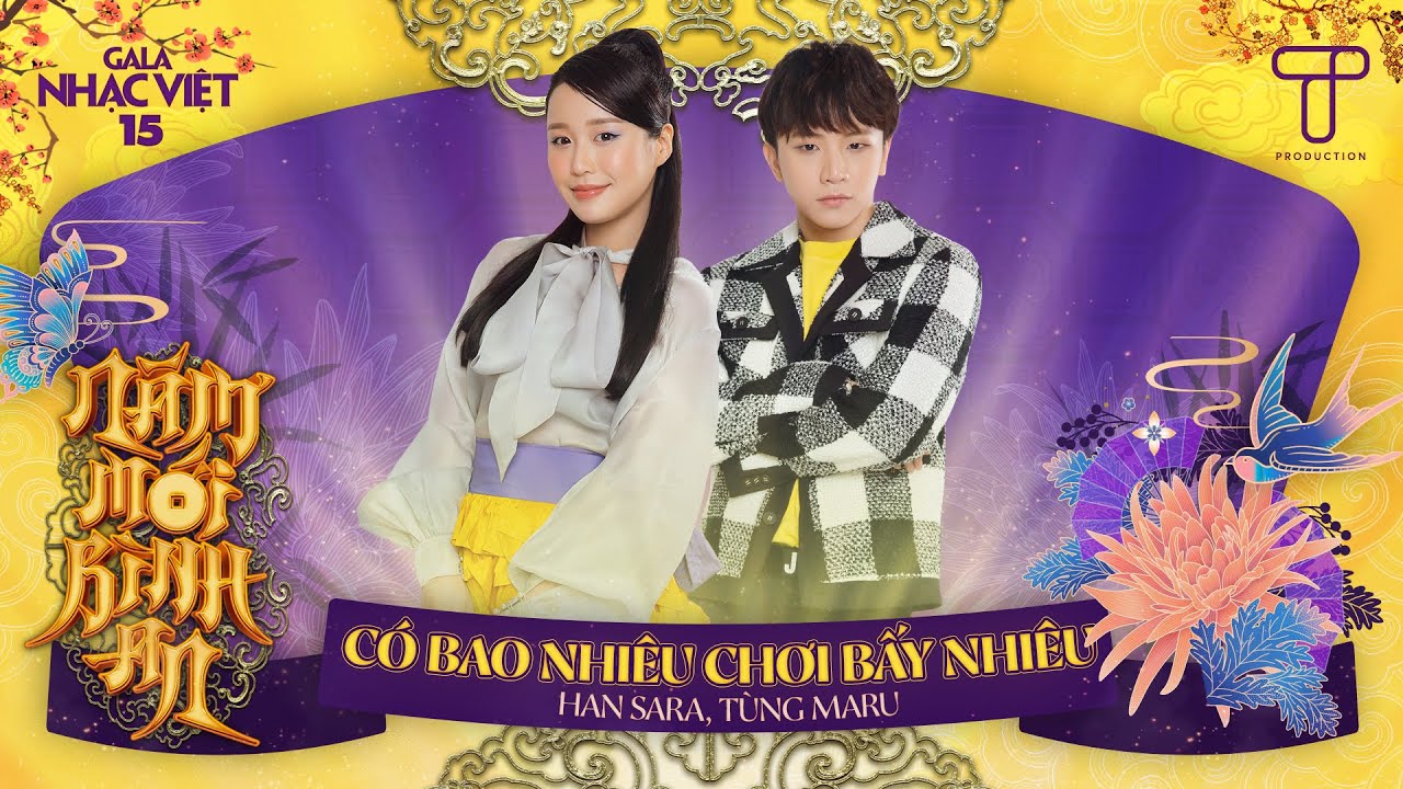 Có Bao Nhiêu Chơi Bấy Nhiêu - Han Sara & Tùng Maru | Gala Nhạc Việt 15