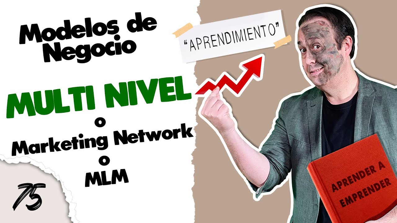 Modelo de Negocio de Multinivel, network marketing o MLM. Aprendimiento, aprender a emprender