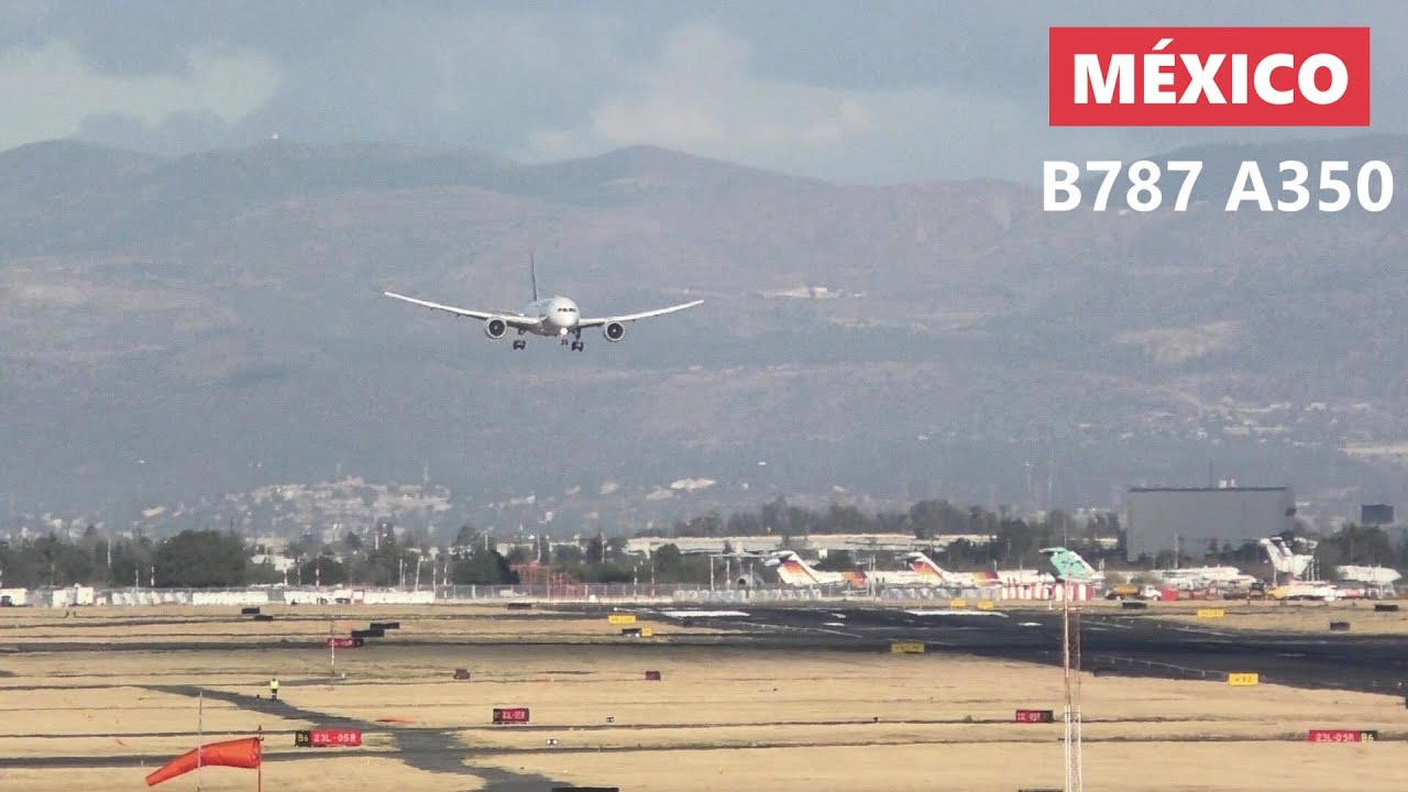Mega Aves 🛬 Aero Mexico 787 y Air France 350 Aterrizando