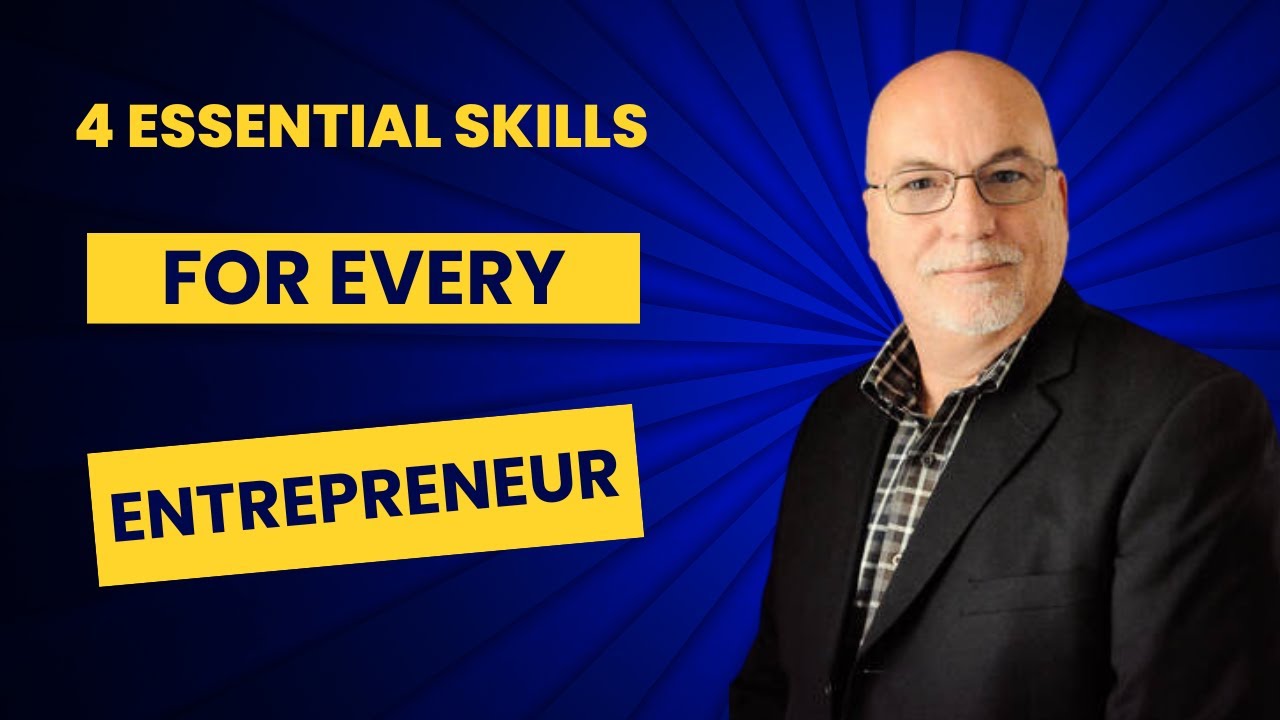 4 Essential Skills for Every Entrepreneur