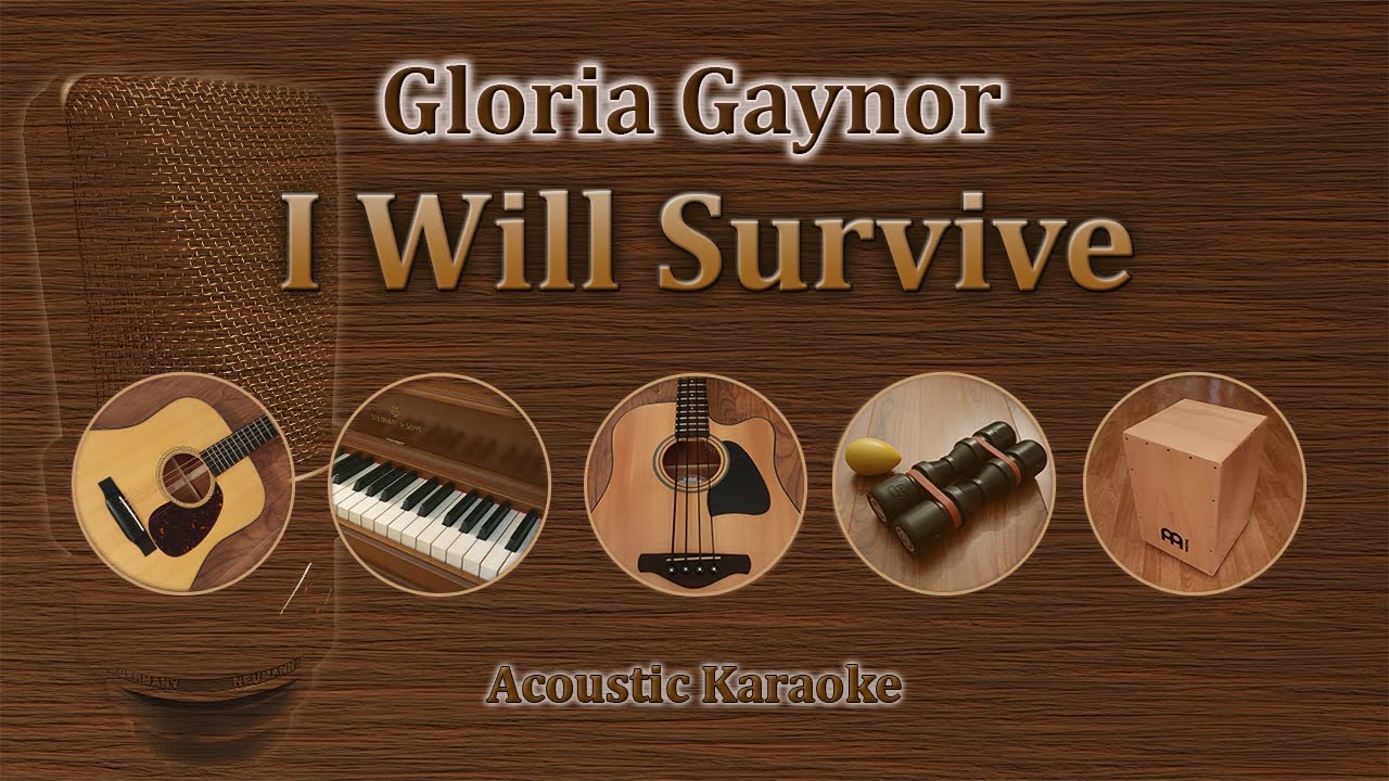 I Will Survive - Gloria Gaynor (Acoustic Karaoke)