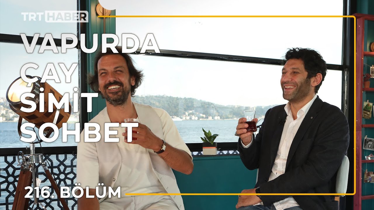 Vapurda Çay Simit Sohbet 216. Bölüm - Tansel Öngel