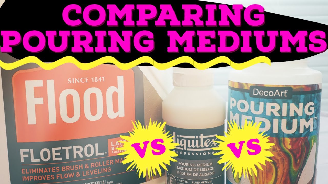 COMPARISON Popular Pouring Mediums Flood Floetrol vs Liquitex vs DecoArt pouring medium for POUR ART