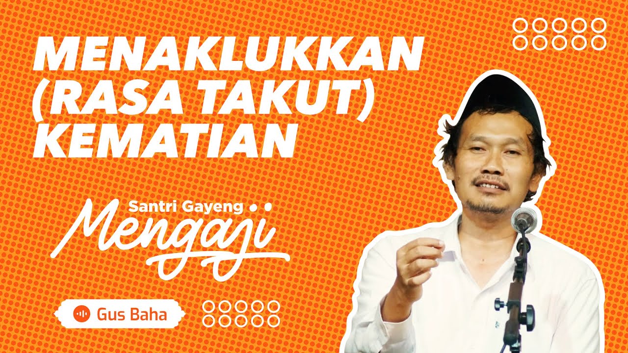 [VIDEO TERBARU] Menaklukkan (Rasa Takut) Kematian - Gus Baha