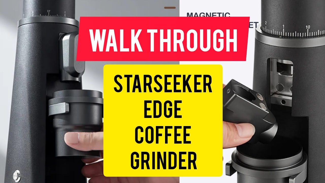 Starseeker Edge Grinder Explained and Espresso Workflow