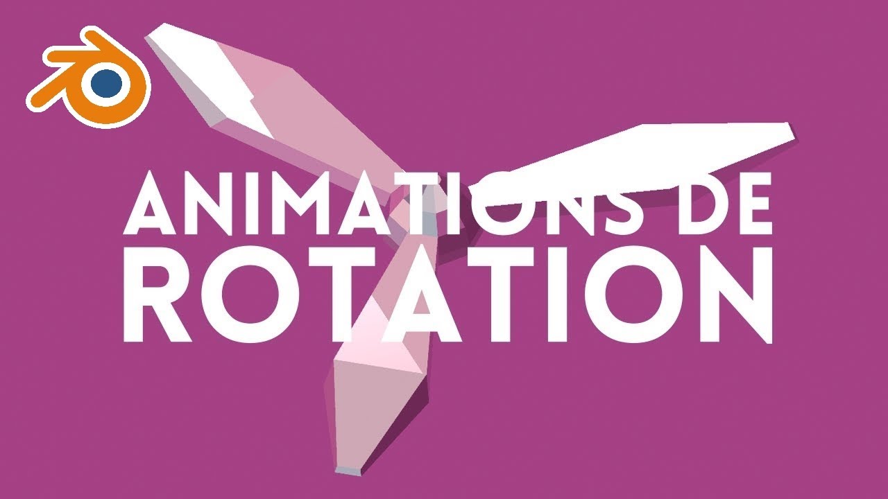 Blender : Les animations de rotation
