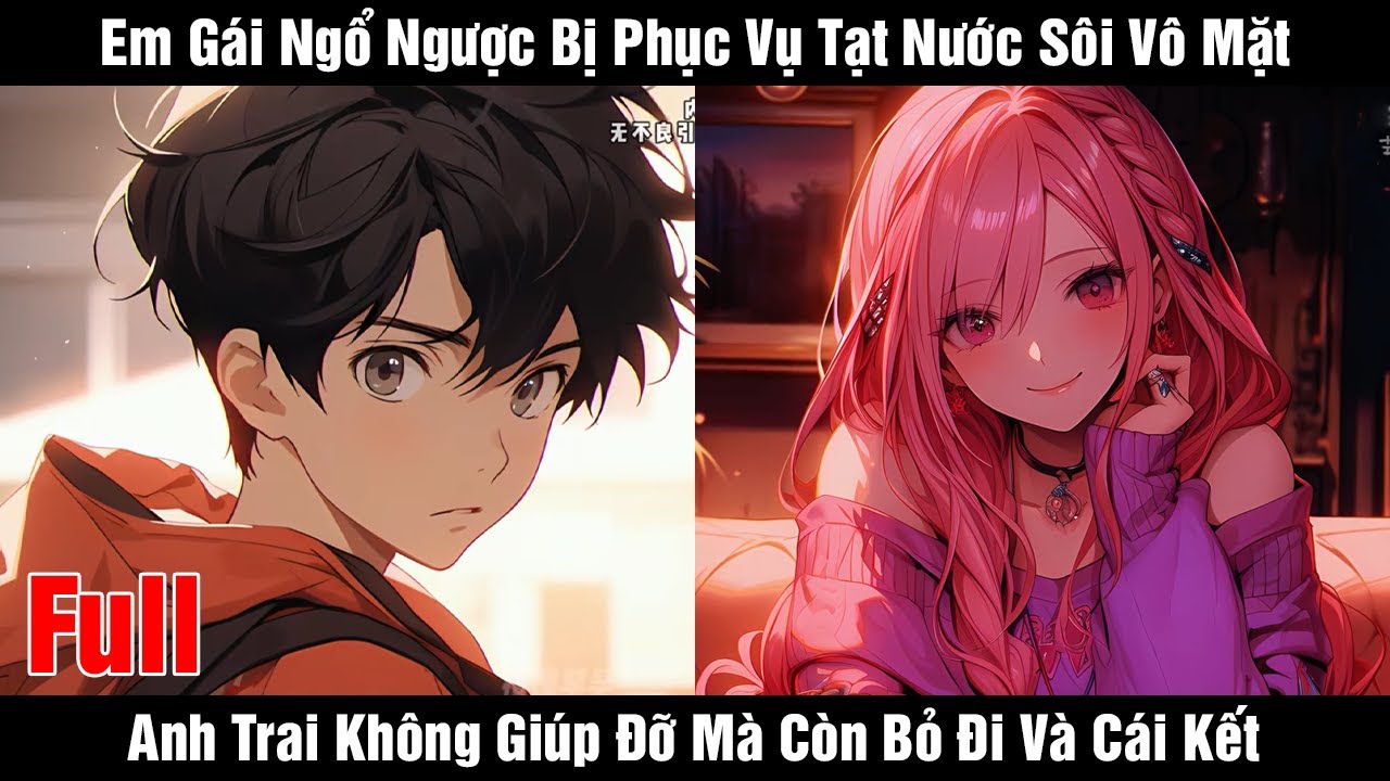 Em Gái Ngổ Ngược Bị Phục Vụ Tạt Nước Sôi Vô Mặt, Anh Trai Không Giúp Đỡ Mà Còn Bỏ Đi Và Cái Kết