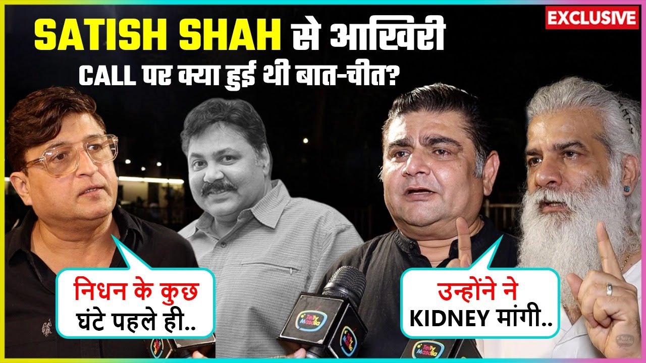 Deven, JD Majethia, REVEALS Last Conversation With Satish Shah Just Hours Before His Demise