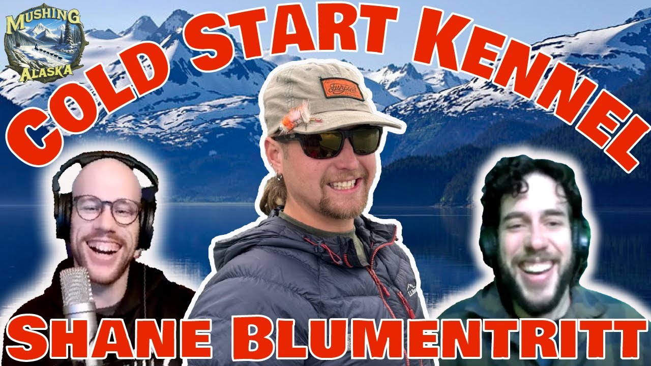 Episode 59 - Shane Blumentritt | Mushing Alaska